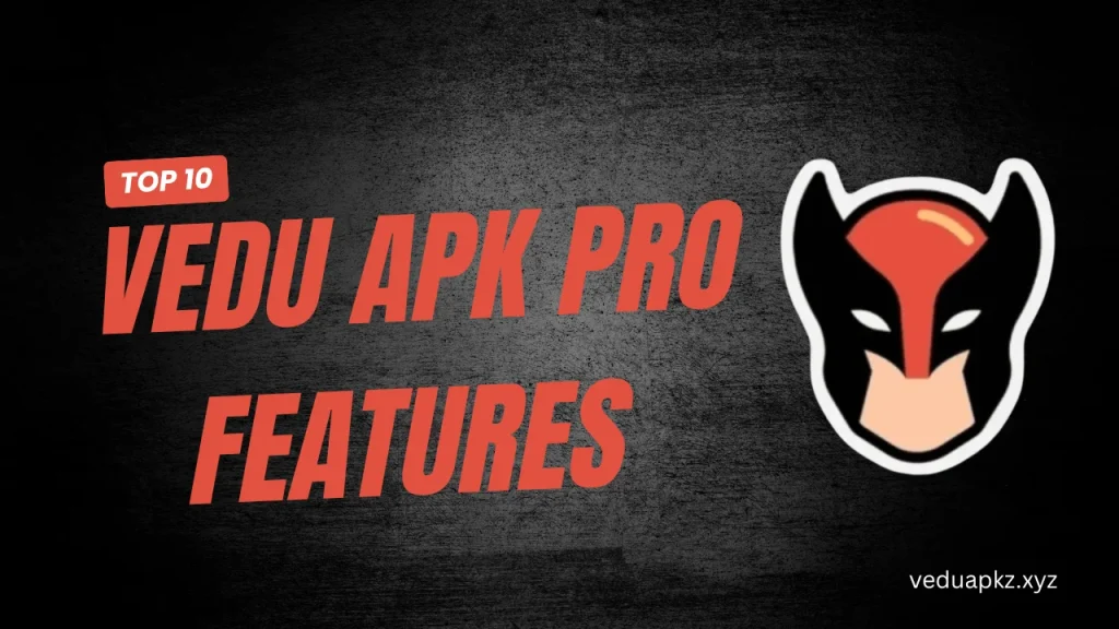 Vedu APK Pro Features